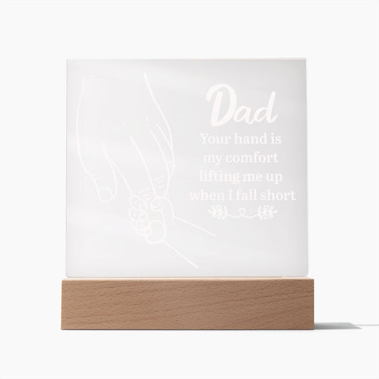 Dad Your Hand Is My Comfort Square Acrylic Plaque