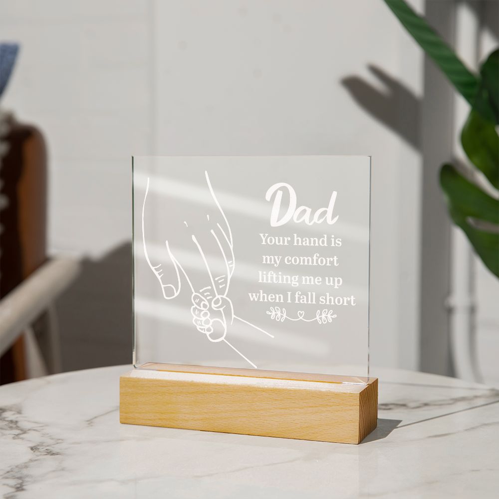 Dad, Your Hand Is My Comfort Square Acrylic Plaque