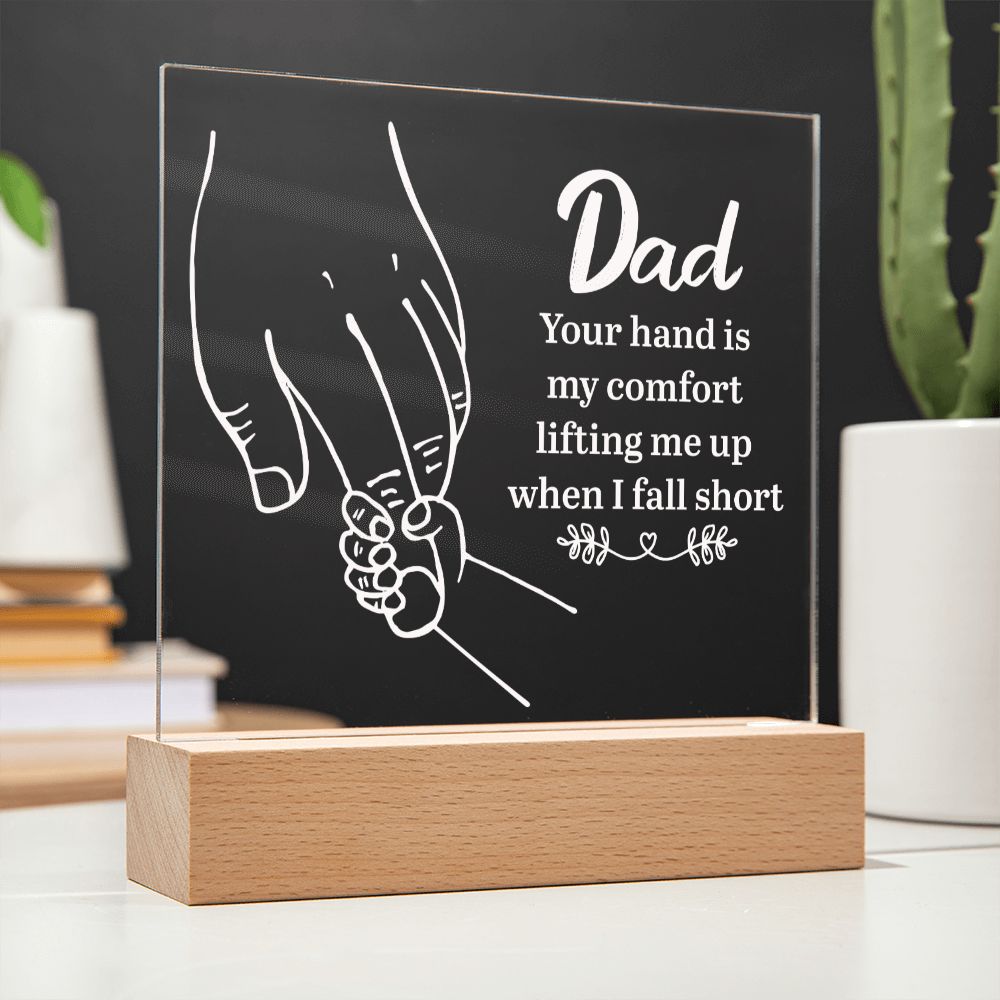 Dad, Your Hand Is My Comfort Square Acrylic Plaque