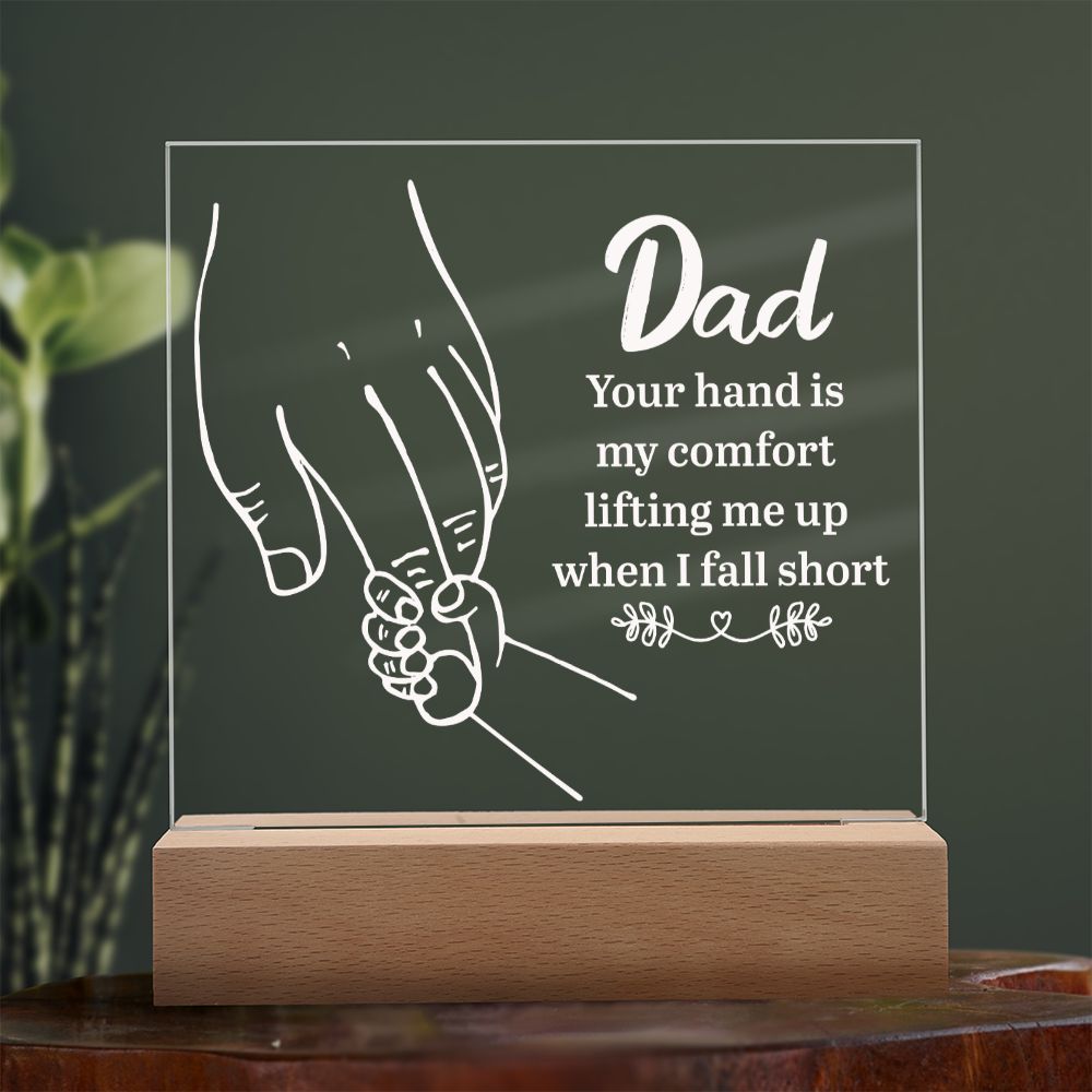 Dad, Your Hand Is My Comfort Square Acrylic Plaque