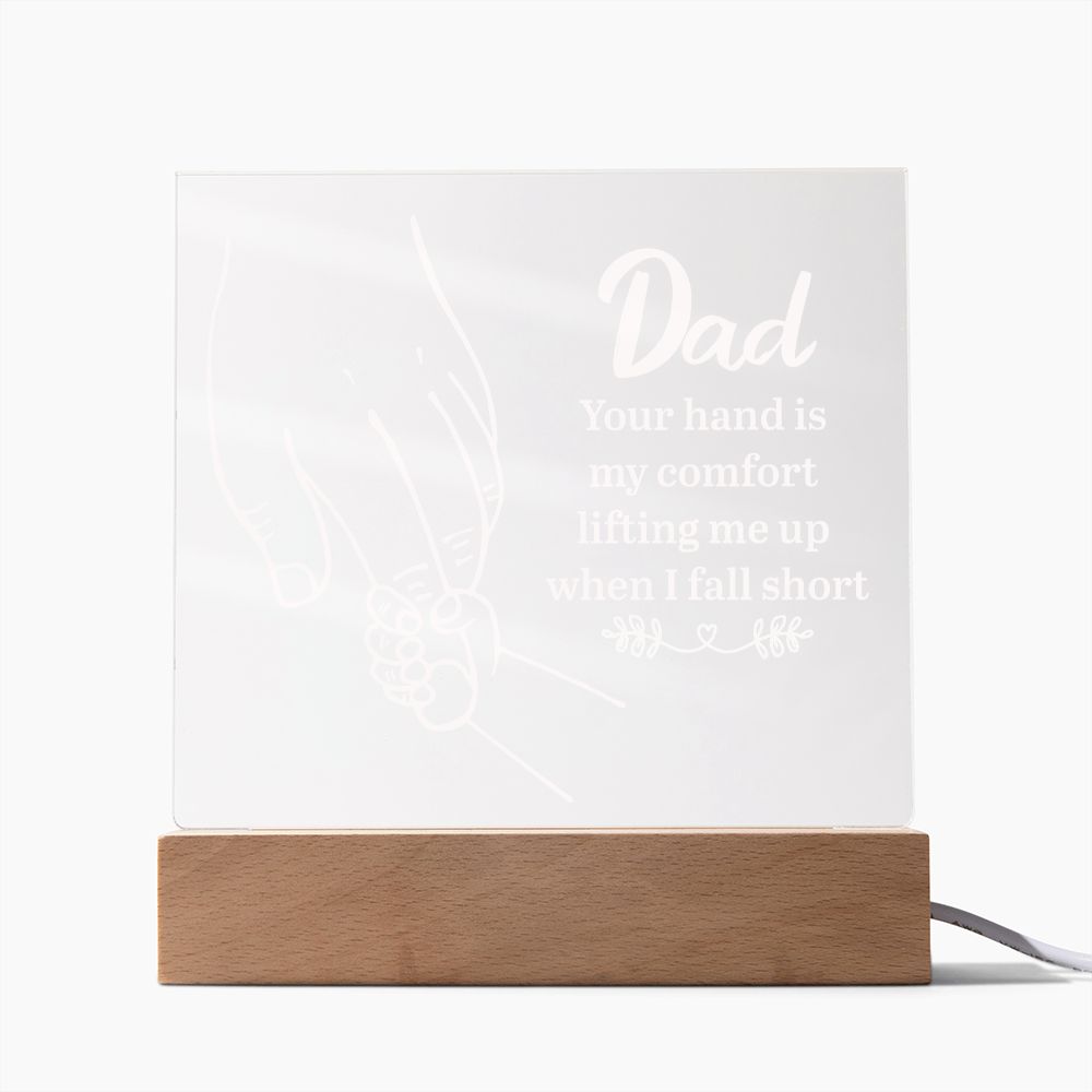 Dad, Your Hand Is My Comfort Square Acrylic Plaque