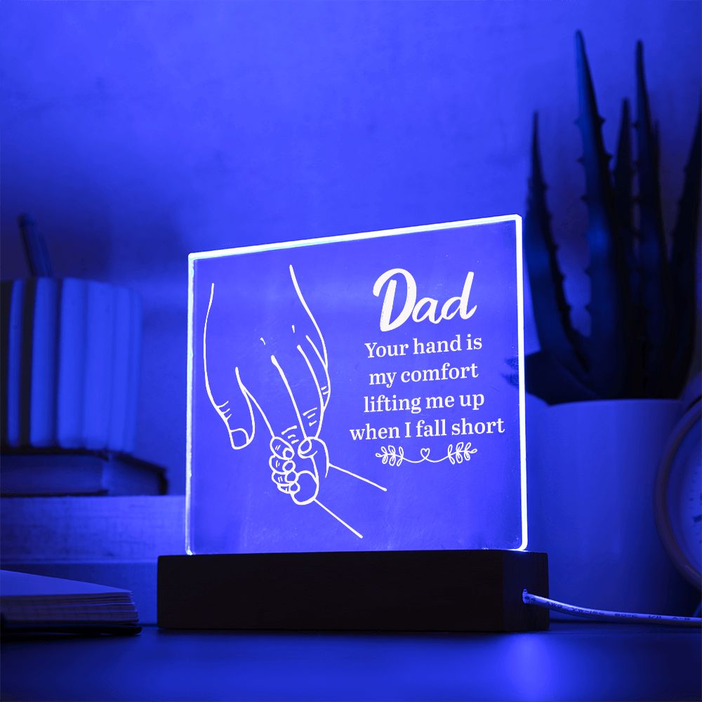 Dad, Your Hand Is My Comfort Square Acrylic Plaque