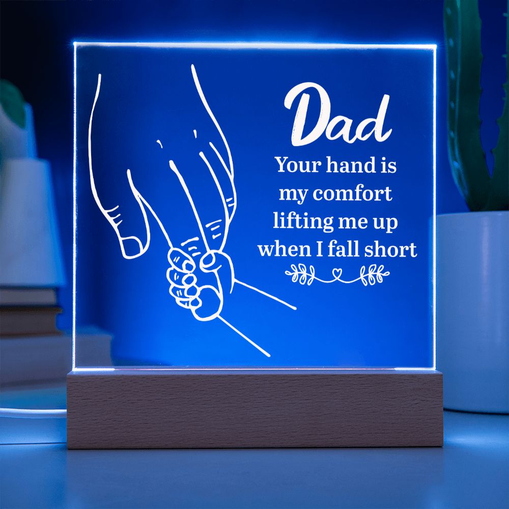 Dad, Your Hand Is My Comfort Square Acrylic Plaque