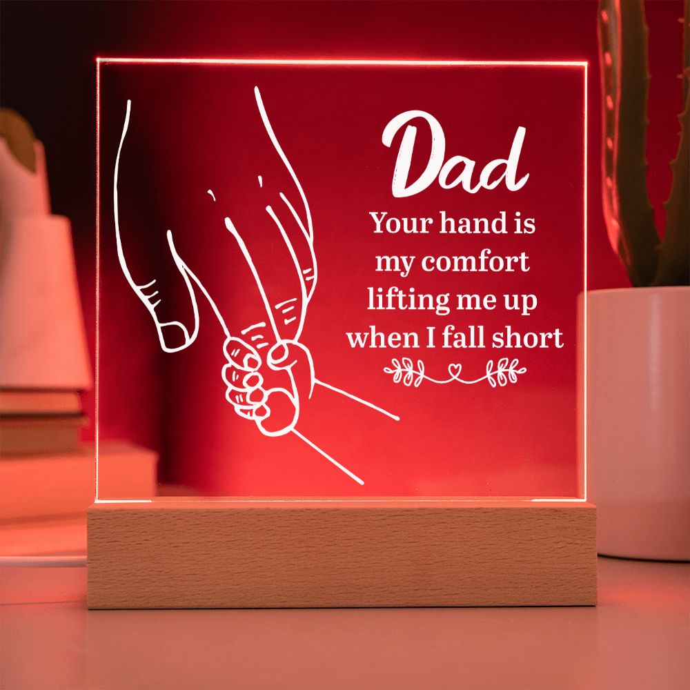 Dad, Your Hand Is My Comfort Square Acrylic Plaque