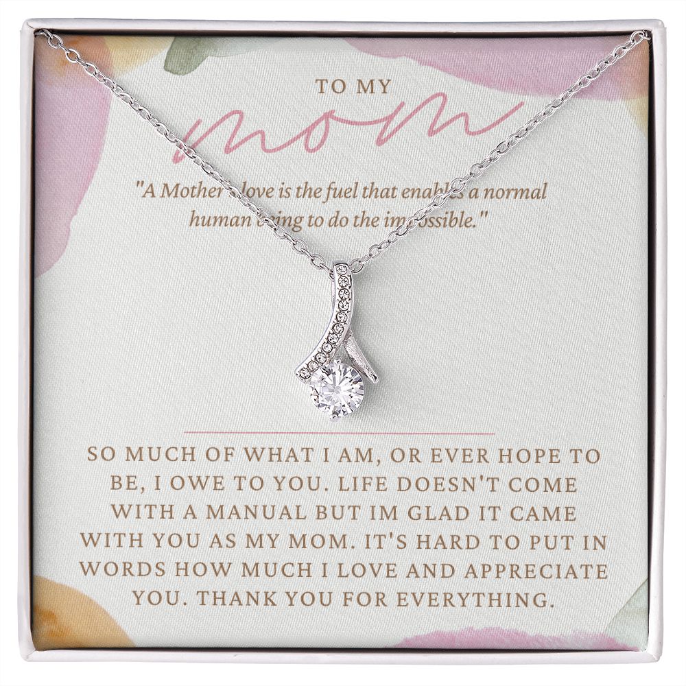 To Mom - A Mothers Love, So much of what I am