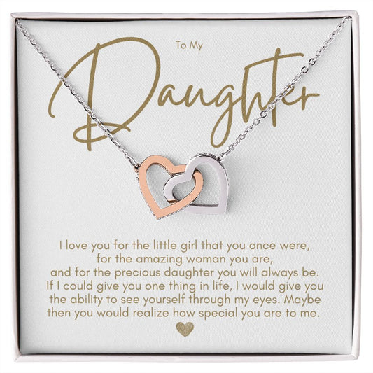 To My Daughter, I love you, D2c