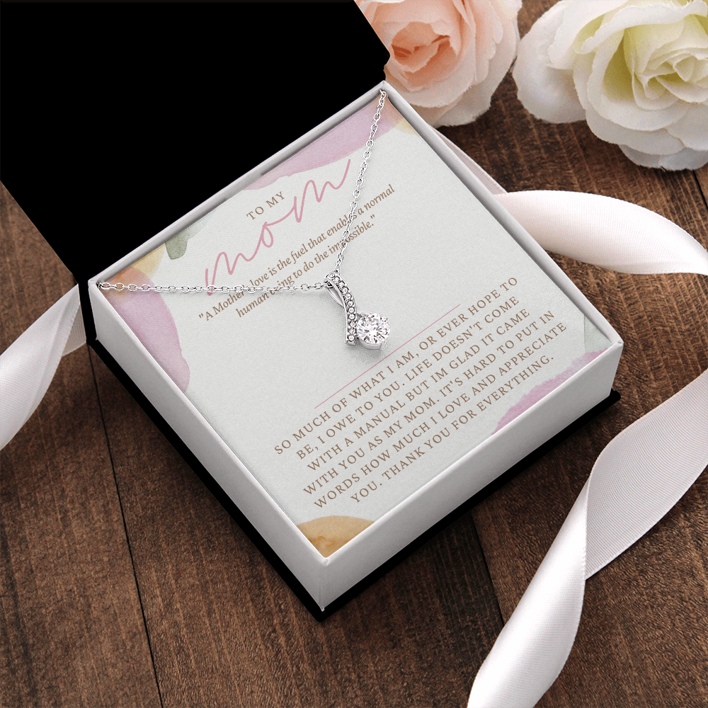 To Mom - A Mothers Love, So much of what I am