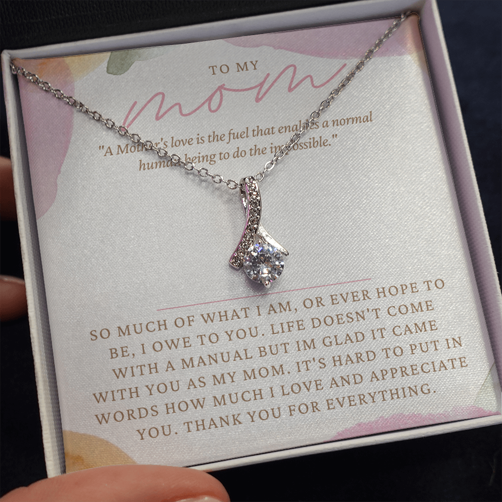 To Mom - A Mothers Love, So much of what I am