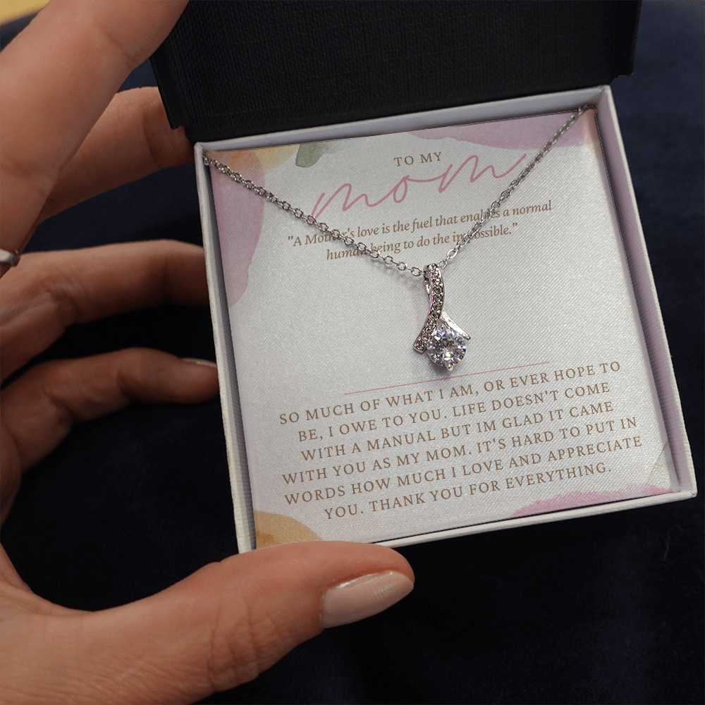 To Mom - A Mothers Love, So much of what I am