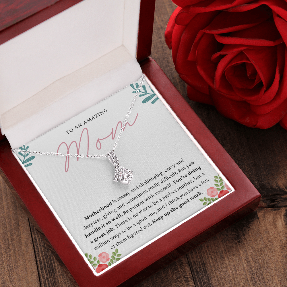 To Mom - Motherhood, you handle it well